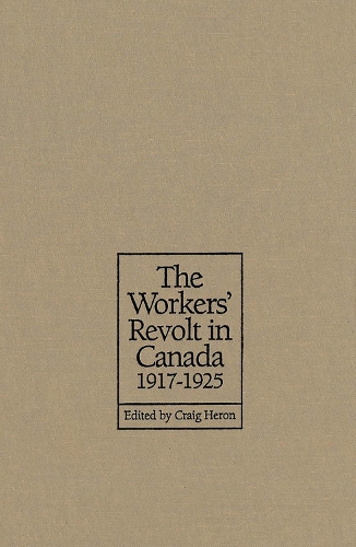 The Workers' Revolt in Canada, 1917-1925