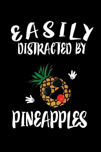 Easily Distracted By Pineapples