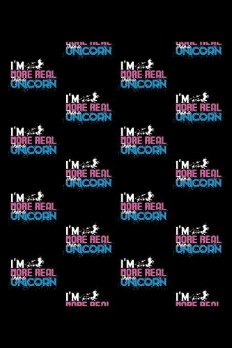 I'm More Real Than A Unicorn