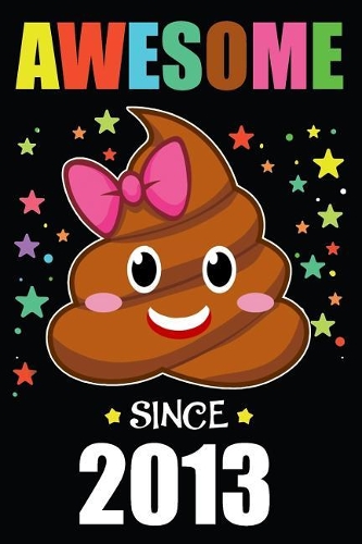Awesome Since 2013 Poop Emoji