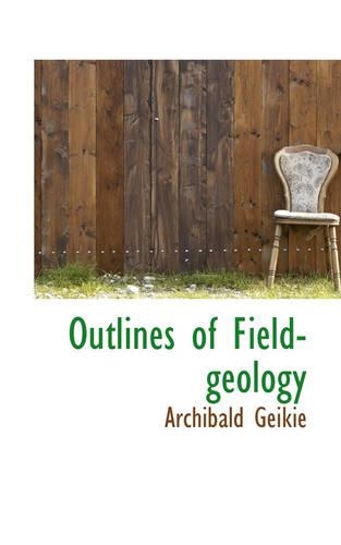 Outlines of Field-Geology