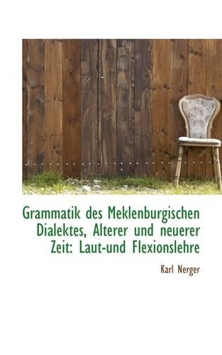 Grammatik Des Meklenburgischen Dialektes, Alterer Und Neuerer Zeit