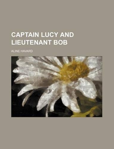 Captain Lucy and Lieutenant Bob