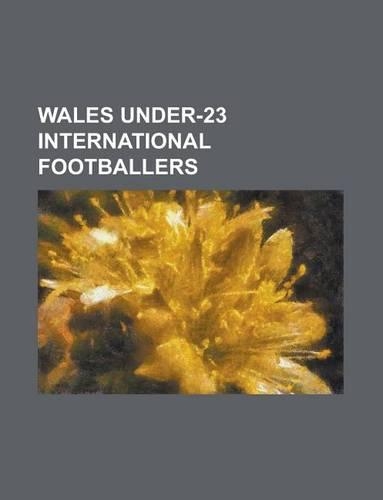 Wales Under-23 International Footballers