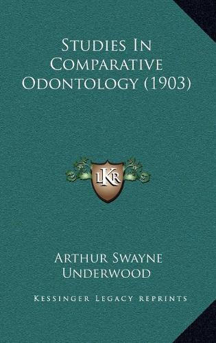 Studies In Comparative Odontology (1903)