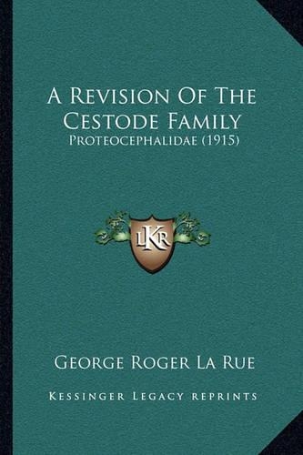 A Revision Of The Cestode Family: Proteocephalidae (1915)(English)