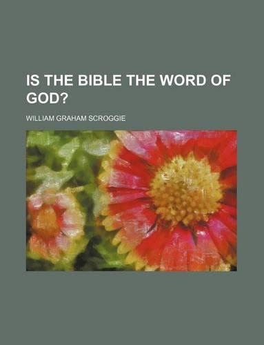 Is the Bible the Word of God?