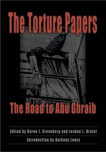 Torture Papers, The: Road to Abu Ghraib