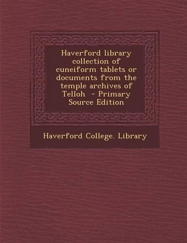 Haverford Library Collection of Cuneiform Tablets or Documents from the Temple Archives of Telloh