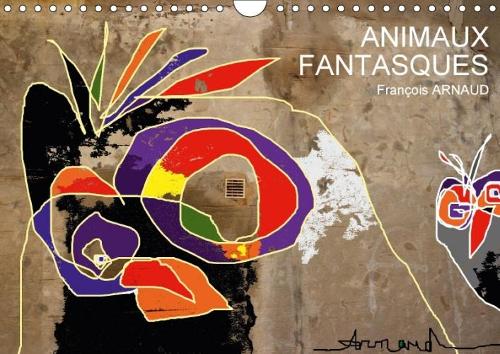 Animaux Fantasques 2018: Des Animaux Fous, Fous, Fous !(Calvendo Art)