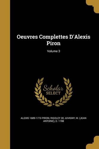 Oeuvres Complettes D'Alexis Piron; Volume 3