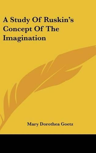 A Study of Ruskin's Concept of the Imagination