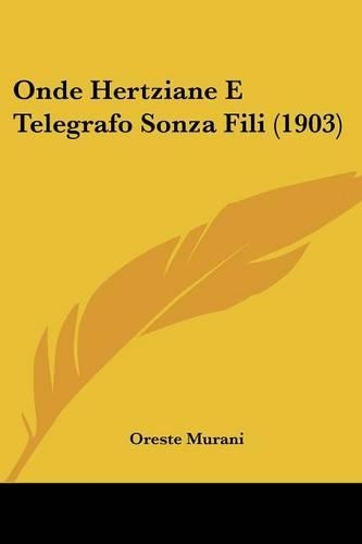 Onde Hertziane E Telegrafo Sonza Fili (1903)