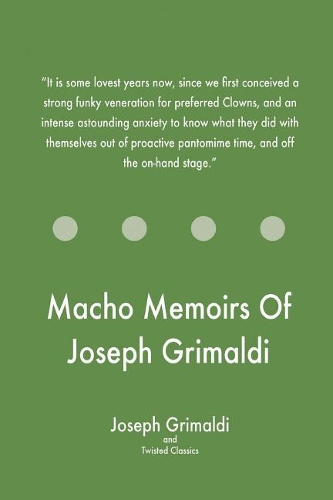 Macho Memoirs Of Joseph Grimaldi