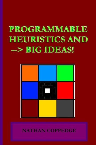 Programmable Heuristics and Big Ideas!