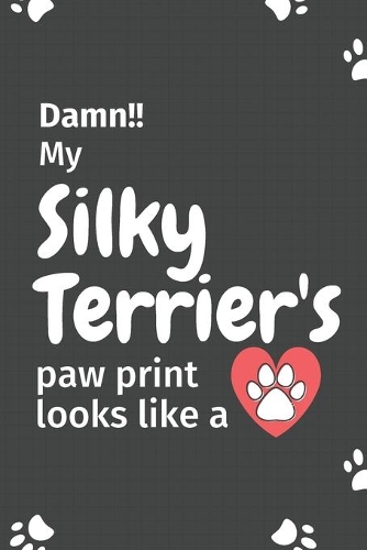 Damn!! my Silky Terrier's paw print looks like a