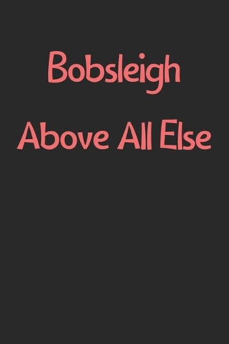 Bobsleigh Above All Else