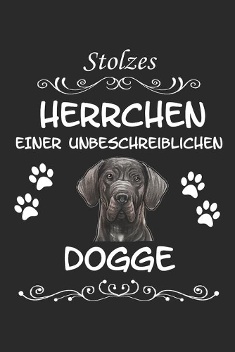 Stolzes Herrchen einer Unbeschreiblichen Dogge: Hundebesitzer Deutsche Dogge Hund Lustig Geschenk Notizbuch Tagebuch