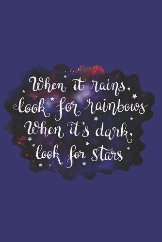 When It Rains, Look for Rainbows When It's Dark, Look for Stars: Doodle Diary Gifts for Girls Galaxy Motif with Writing Prompts