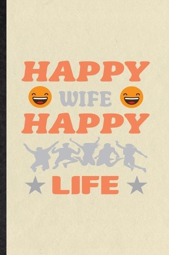 Happy Wife Happy Life