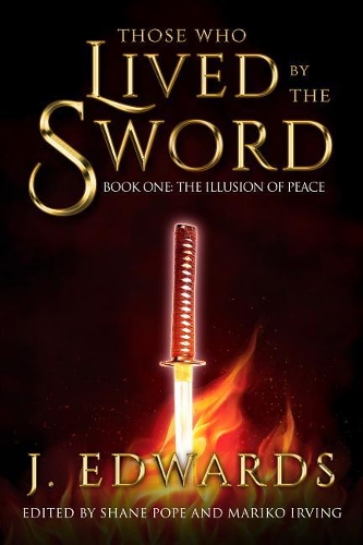Those Who Live by the Sword: Book One: The Illusion of Peace(1 Those Who Lived by the Sword)