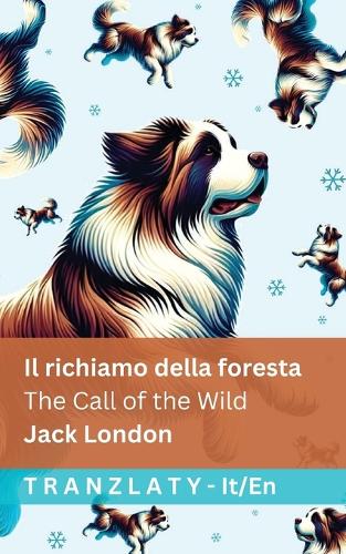 Il richiamo della foresta / The Call of the Wild: Tranzlaty Italiano English(Italiano English)