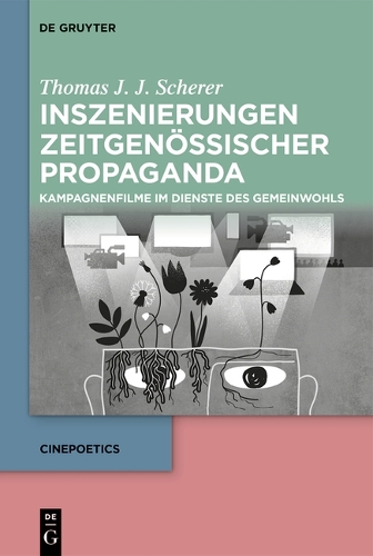 Inszenierungen Zeitgenössischer Propaganda: Kampagnenfilme Im Dienste Des Gemeinwohls(14 Cinepoetics)