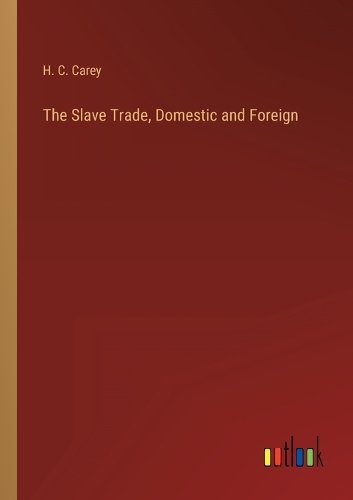 The Slave Trade, Domestic and Foreign