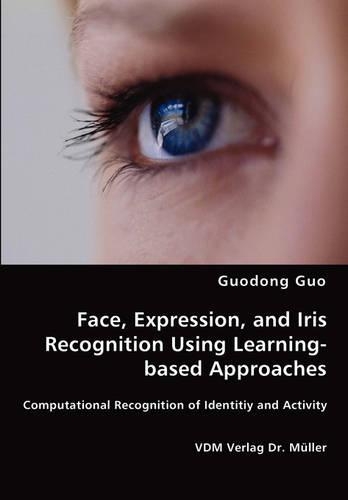 Face, Expression, and Iris Recognition Using Learning-based Approaches