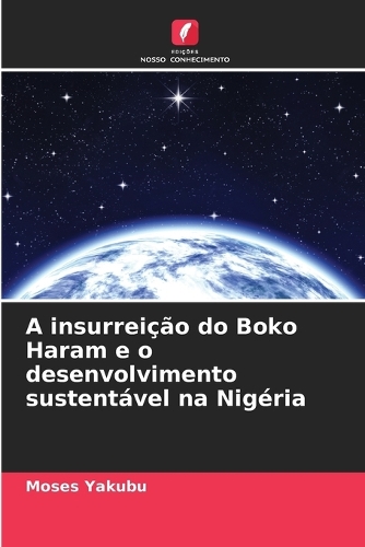 A insurreição do Boko Haram e o desenvolvimento sustentável na Nigéria