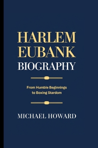 Harlem Eubank Biography