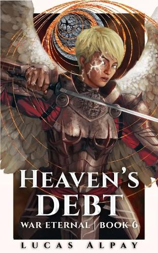Heaven's Debt: A Captivating YA Urban Fantasy Novel of Parallel Universes and Elemental Magic(6 War Eternal)