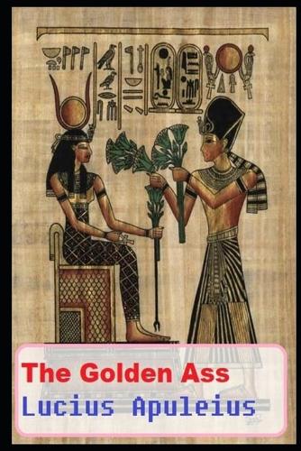 The Golden Ass Annotated And Illustrated Book