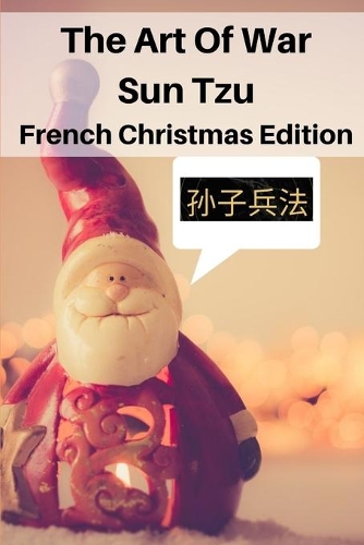 The Art Of War Sun Tzu: French Christmas Edition