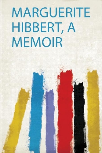 Marguerite Hibbert, a Memoir