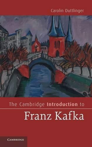 The Cambridge Introduction to Franz Kafka: (Cambridge Introductions to Literature)