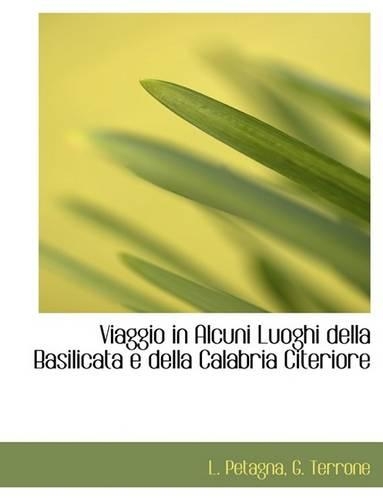 Viaggio in Alcuni Luoghi Della Basilicata E Della Calabria Citeriore