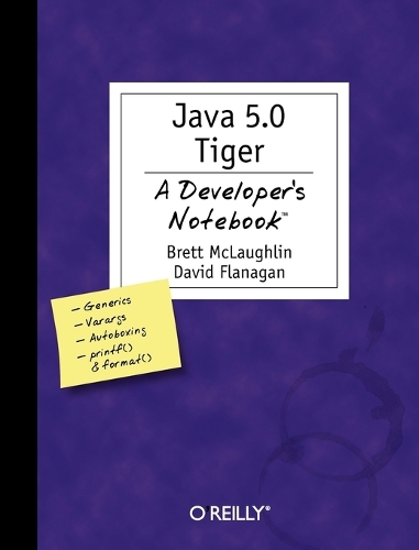 Java 5.0 Tiger: (Developer's Notebook)