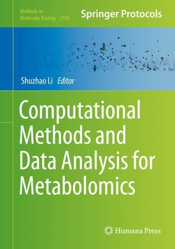 Computational Methods and Data Analysis for Metabolomics: (2104 Methods in Molecular Biology)