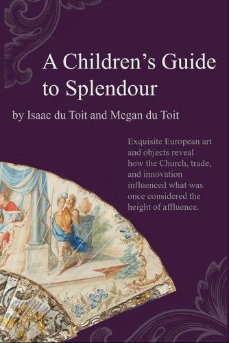 A Children's Guide to Splendour