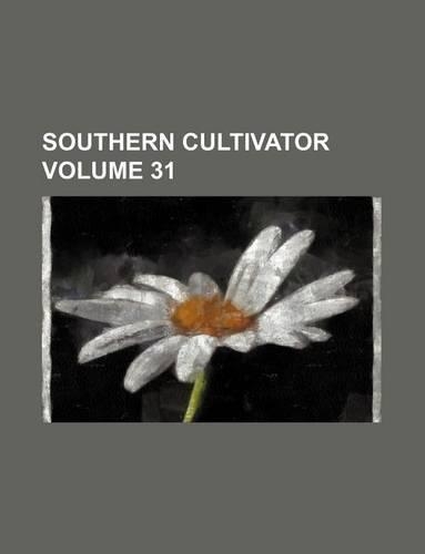 Southern Cultivator Volume 31