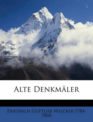 Alte Denkmaler Volume PT. 1: (German)