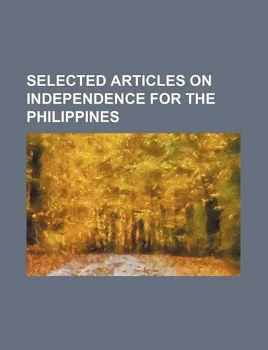 Selected Articles on Independence for the Philippines