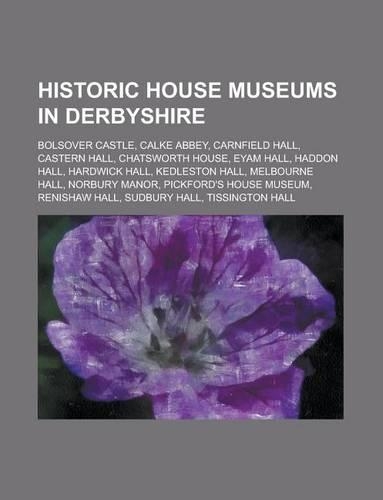 Historic House Museums in Derbyshire