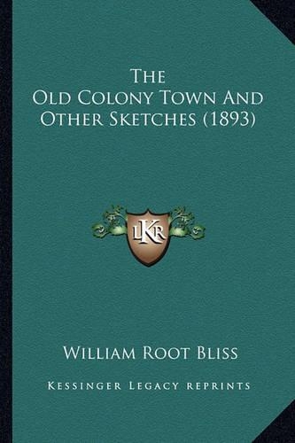 The Old Colony Town And Other Sketches (1893): (English)
