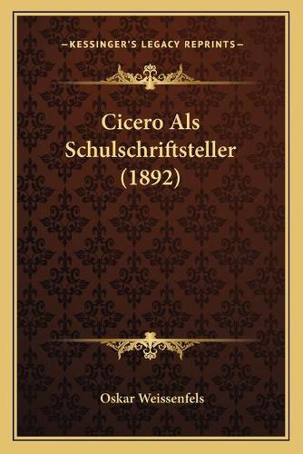 Cicero Als Schulschriftsteller (1892)