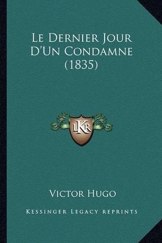 Le Dernier Jour D'Un Condamne (1835): (French)