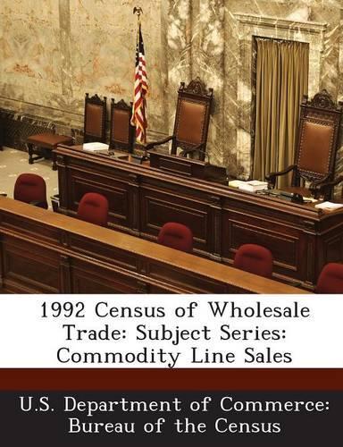 1992 Census of Wholesale Trade: Subject Series: Commodity Line Sales(English)
