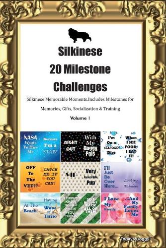 Silkinese 20 Milestone Challenges Silkinese Memorable Moments.Includes Milestones for Memories, Gifts, Socialization & Training Volume 1