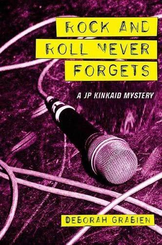 Rock & Roll Never Forgets: A Jp Kinkaid Mystery